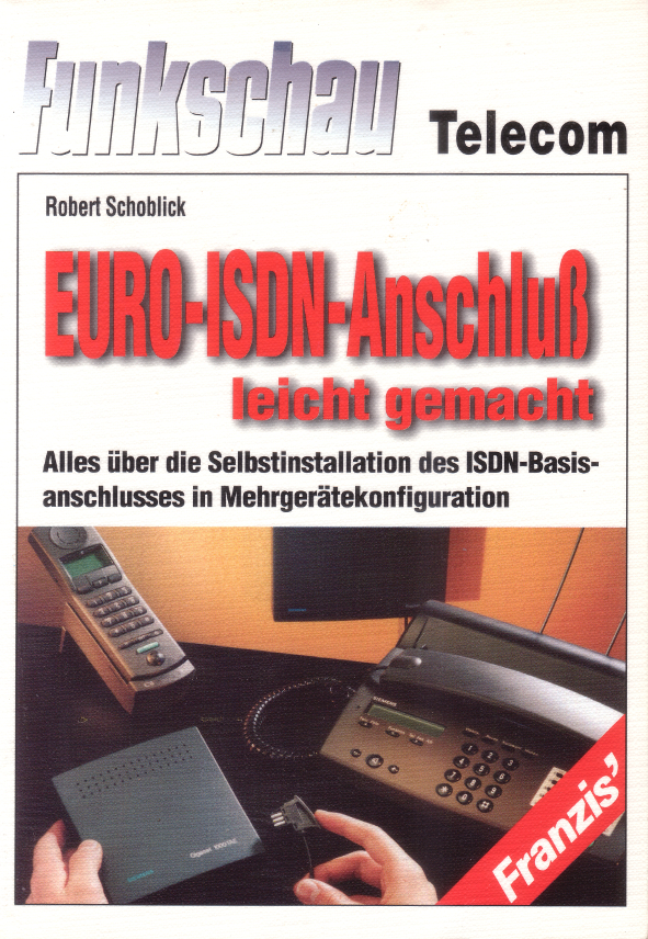 Robert Schoblick, EURO-ISDN-Anschluss leicht gemacht, 1996