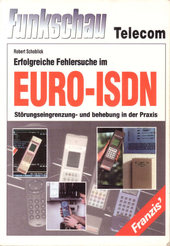 Robert Schoblick, Erfolgreiche Fehlersuche im Euro-ISDN, 1. Auflage, 1996