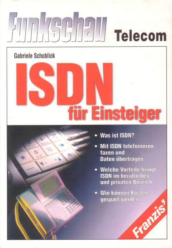 Gabriele Schoblick, ISDN für Einsteiger, 1997 Gabriele Schoblick, ISDN für Einsteiger, 1997